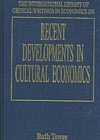 Recent Developments in Cultural Economics (Hardcover)