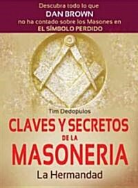 La Hermandad: Claves y Secretos de la Masoneria = The Brotherhood (Hardcover)