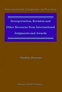 Interpretation, Revision and Other Recourse from International Judgments and Awards (Hardcover)