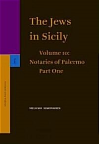 The Jews in Sicily, Volume 11 Notaries of Palermo: Part Two (Hardcover, 48)