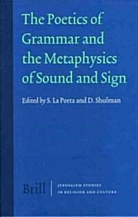The Poetics of Grammar and the Metaphysics of Sound and Sign (Hardcover)