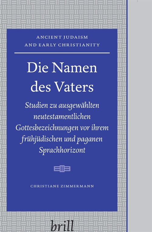 Die Namen Des Vaters: Studien Zu Ausgew?lten Neutestamentlichen Gottesbezeichnungen (Hardcover)