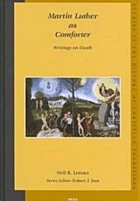 Martin Luther as Comforter: Writings on Death (Hardcover)