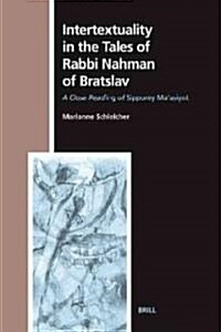 Intertextuality in the Tales of Rabbi Nahman of Bratslav: A Close Reading of Sippurey Maasiyot (Hardcover)