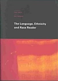 The Language, Ethnicity and Race Reader (Paperback)
