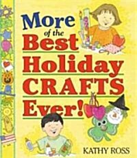More of the Best Holiday Crafts Ever! (School & Library)