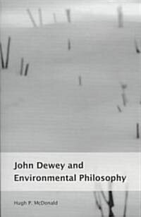 John Dewey and Environmental Philosophy (Paperback)