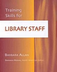Training Skills for Library Staff (Paperback)