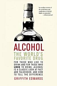 Alcohol: The Worlds Favorite Drug (Paperback)