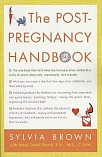 The Post-Pregnancy Handbook: The Only Book That Tells What the First Year Is Really All About-Physically, Emotionally, Sexually (Paperback)