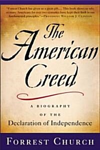 The American Creed: A Biography of the Declaration of Independence (Paperback)