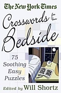 The New York Times Crosswords for Your Bedside: 75 Soothing, Easy Puzzles (Paperback)