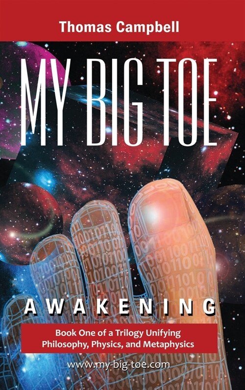 My Big TOE - Awakening H: Book 1 of a Trilogy Unifying Philosophy, Physics, and Metaphysics (Hardcover, 2)