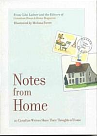 Notes from Home: 20 Canadian Writers Share Their Thoughts of Home (Hardcover)