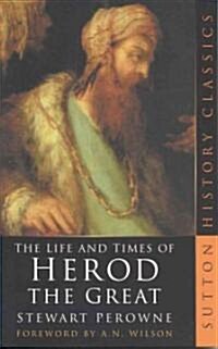 The Life and Times of Herod the Great (Paperback)