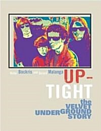 Up-Tight: The Velvet Underground Story (Paperback)
