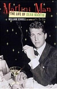 Martini Man: The Life of Dean Martin (Paperback)