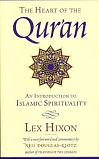 The Heart of the Quran: An Introduction to Islamic Spirituality (Paperback, Revised)