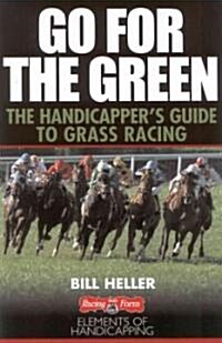 Go for the Green: The Handicappers Guide to Grass Racing (Paperback)
