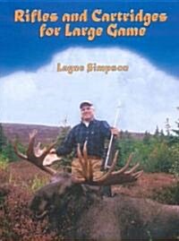 Rifles and Cartridges for Large Game (Hardcover)