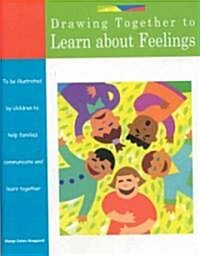 Drawing Together to Learn About Feelings (Paperback)