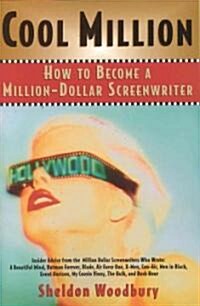 Cool Million: How to Become a Million-Dollar Screenwriter (Paperback)