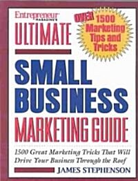 Entrepreneur Magazines Ultimate Small Business Marketing Guide (Paperback)