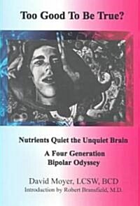 Too Good to Be True? Nutrients Quiet the Unquiet Brain (Paperback)