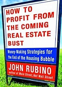 How to Profit from the Coming Real Estate Bust (Hardcover)