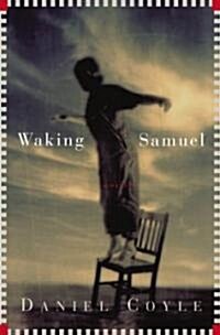 Waking Samuel (Hardcover, 1st)