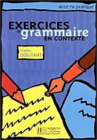 Mise En Pratique Grammaire - Debutant Livre de LEleve (Paperback)