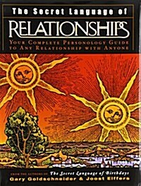 The Secret Language of Relationships: Your Complete Personology Guide to Any Relationship with Anyone (Hardcover)