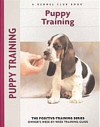 Puppy Training: Owners Week-By-Week Training Guide (Paperback)