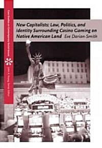 New Capitalists: Law, Politics, and Identity Surrounding Casino Gaming on Native American Land (Paperback)