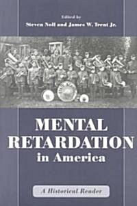 Mental Retardation in America: A Historical Reader (Paperback)