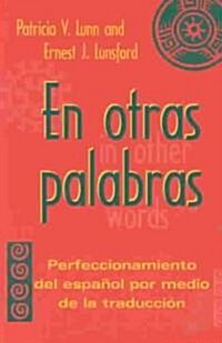 En Otras Palabras: Perfeccionamiento del Espanol Por Medio de la Traduccion (Paperback)