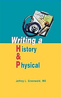 Writing a History and Physical (Paperback)