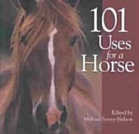 101 Uses for a Horse (Hardcover)