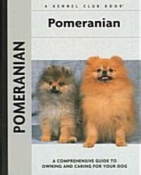 Pomeranian: A Comprehensive Guide to Owning and Caring for Your Dog (Hardcover)