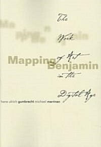 Mapping Benjamin: The Work of Art in the Digital Age (Paperback)
