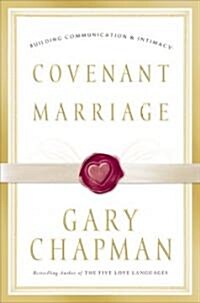 Covenant Marriage: Building Communication and Intimacy (Hardcover)