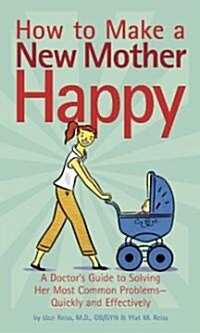 How to Make a New Mother Happy (Paperback)