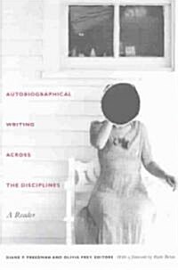 Autobiographical Writing Across the Disciplines: A Reader (Paperback)