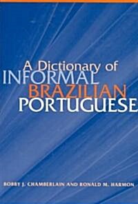 A Dictionary of Informal Brazilian Portuguese with English Index (Paperback)