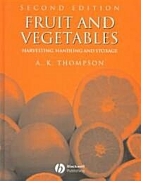 Fruit and Vegetables: Harvesting, Handling and Storage (Hardcover)