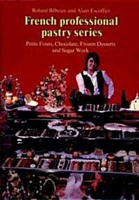 Petit Fours, Chocolate, Frozen Deserts, and Sugar Work (Hardcover)