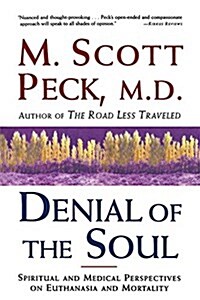 Denial of the Soul: Spiritual and Medical Perspectives on Euthanasia and Mortality (Paperback)