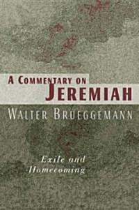 Commentary on Jeremiah: Exile and Homecoming (Paperback)
