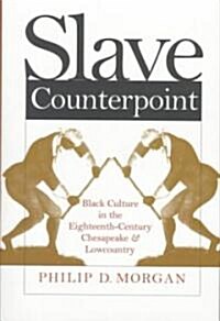 Slave Counterpoint: Black Culture in the Eighteenth-Century Chesapeake and Lowcountry (Paperback)