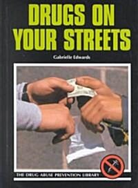 Drugs on Your Streets (Library Binding, Revised)